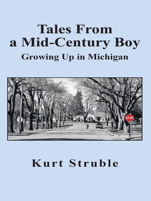 cover image of Tales From a Mid-Century Boy Growing Up in Michigan